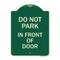 Signmission Do Not Park in Front of Door Heavy-Gauge Aluminum Architectural Sign, 24" x 18", G-1824-24145 A-DES-G-1824-24145 - alternate 1